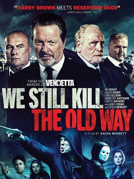 We Still Kill the Old Way (2014) มาเฟียขย้ำนักเลง Ian Ogilvy