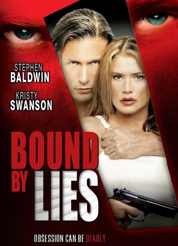 Bound by Lies (2005) Stephen Baldwin