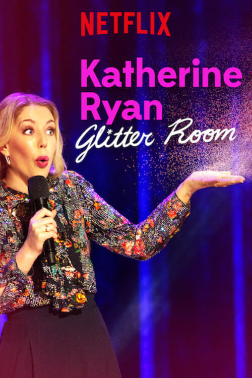 Katherine Ryan Glitter Room (2019) แคทเธอรีน ไรอัน: ห้องกากเพชร