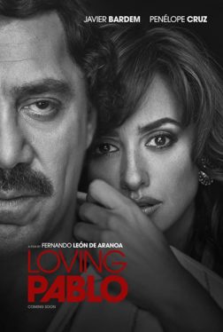 Loving Pablo (2018) ปาโบล เอสโกบาร์ ด้วยรักและความตาย Javier Bardem