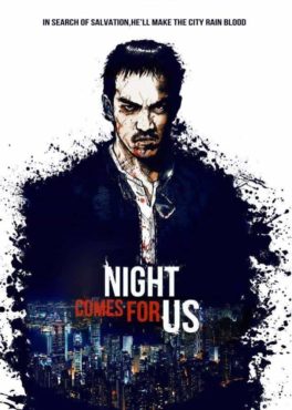 The Night Comes for Us (2018) ค่ำคืนแห่งการไล่ล่า (ซับไทย) Joe Taslim