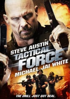 Tactical Force (2011) หน่วยฝึกหัดภารกิจเดนตาย Steve Austin