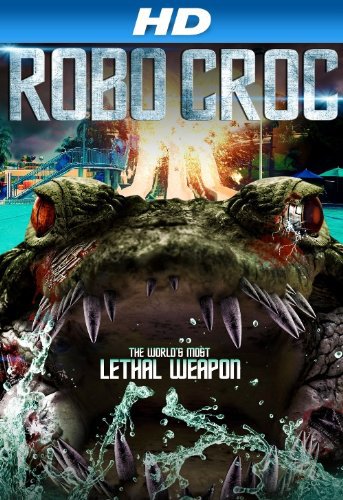 Robo Croc (2013) โรโบคร็อก โคตรเคี่ยมจักรกล Corin Nemec