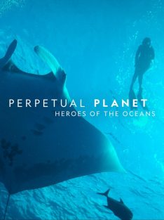 Perpetual Planet: Heroes of the Oceans (2021) Michel Andre