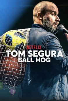 Tom Segura: Ball Hog (2020) Tom Segura