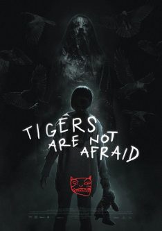 Tigers Are Not Afraid (2017) พรจากโลกมืด Paola Lara